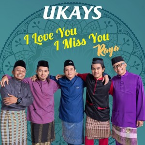 Dengarkan I Love You I Miss You Raya lagu dari Ukays dengan lirik