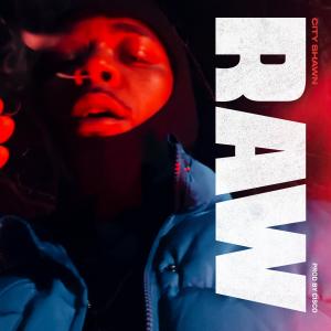 City Shawn的專輯RAW (Explicit)