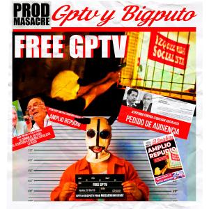 Free Gptv (feat. Big Puto & Gorda Puta Trola Vieja) (Explicit) dari Masacre
