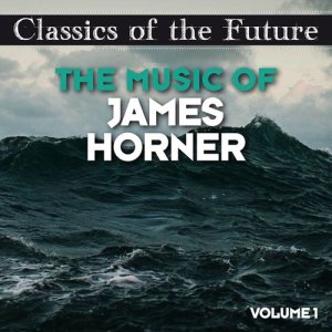 The Starlite Orchestra的專輯Classics of the Future: The Music of James Horner, Volume 1