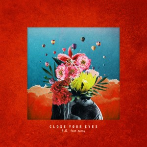ดาวน์โหลดและฟังเพลง Close your eyes (Feat.Kassy) พร้อมเนื้อเพลงจาก B.O.