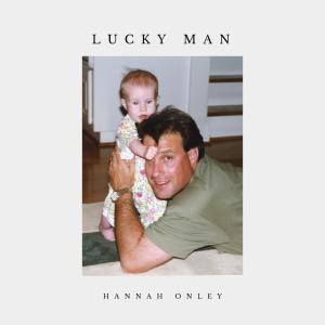收聽Hannah Onley的Lucky Man歌詞歌曲