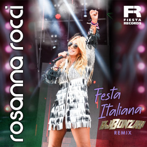ดาวน์โหลดและฟังเพลง Festa Italiana (DJ Bonzay Remix) พร้อมเนื้อเพลงจาก Rosanna Rocci