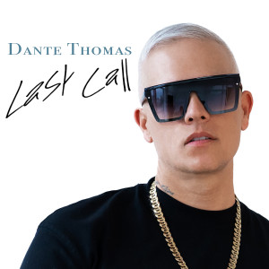 Listen to Last Call song with lyrics from Dante Thomas