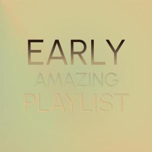 Various Artists的專輯Early Amazing Playlist