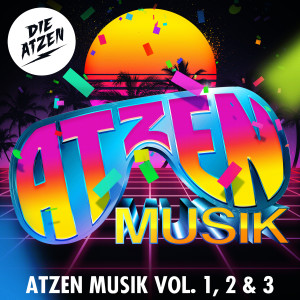 Atzen Musik Vol.1, 2 & 3 (Explicit)