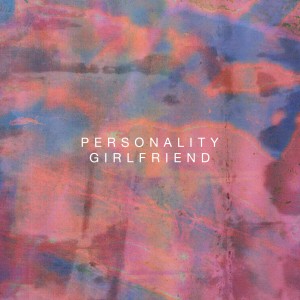 อัลบัม Personality Girlfriend (Explicit) ศิลปิน Desperate Journalist