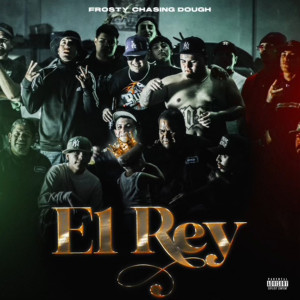 Listen to El Rey (Explicit) song with lyrics from Frosty Chasing Dough