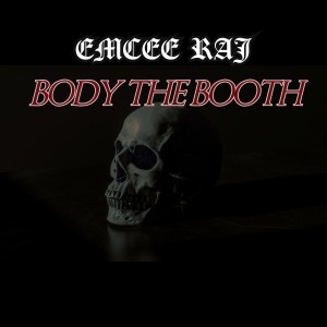 收聽Emcee Raj的Body the Booth (Explicit)歌詞歌曲