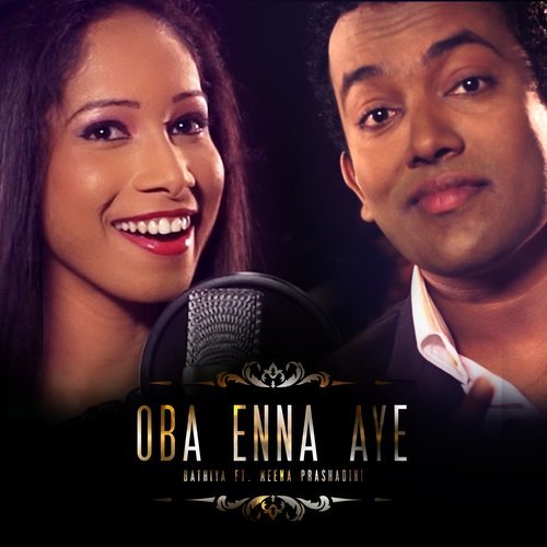 Oba Enna Aye (feat. Meena Prashadini)