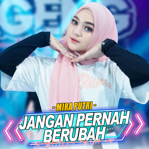 Listen to Jangan Pernah Berubah song with lyrics from MIRA PUTRI