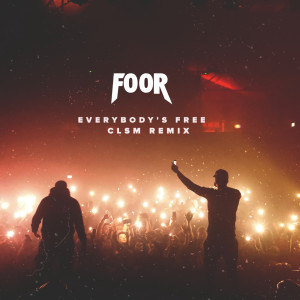 Everybody's Free (CLSM Remix) dari FooR