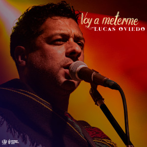 收聽Lucas Oviedo的Voy a meterme歌詞歌曲