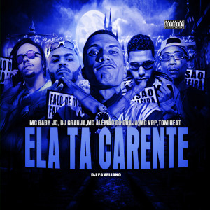 ดาวน์โหลดและฟังเพลง Ela Ta Carente พร้อมเนื้อเพลงจาก MC Alemão Do Graja