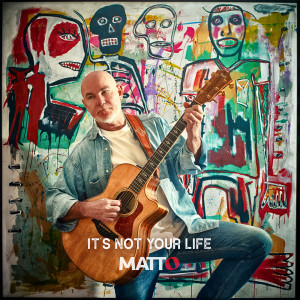 Album It's Not Your Life oleh Matto