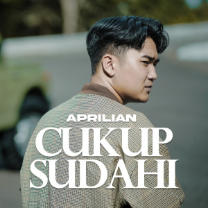 Dengarkan lagu Cukup Sudahi nyanyian Aprilian dengan lirik