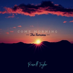 Listen to Come Morning (Zepherin Saint Radio Mix) song with lyrics from Russell Taylor