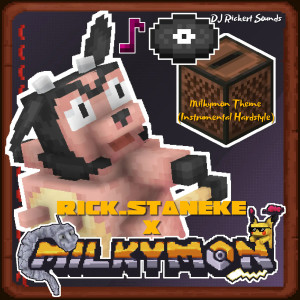 Album Milkymon Theme (Instrumental Hardstyle) from Rick.staneke