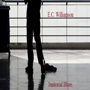Dengarkan Janitorial Blues lagu dari E.C. Williamson dengan lirik