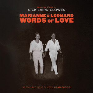 อัลบัม Marianne & Leonard: Words of Love (Original Score) ศิลปิน Nick Laird-Clowes