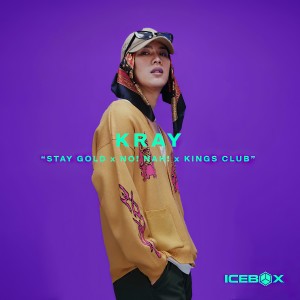 Kray的專輯STAY GOLD x NO! NAH! x KINGS CLUB (Icebox Remix)