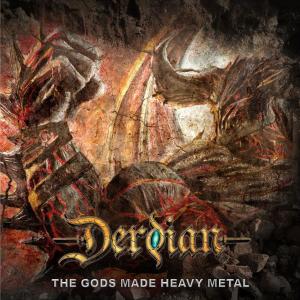 Derdian的專輯The Gods Made Heavy Metal