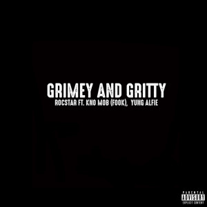 Dengarkan Grimey & Gritty (feat. Kno Mobb Fook & YungAlfie) (Explicit) lagu dari Rocstar dengan lirik