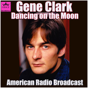 Dengarkan lagu Carry On (Live) nyanyian Gene Clark dengan lirik