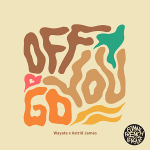 收聽Astrid James的Off You Go歌詞歌曲