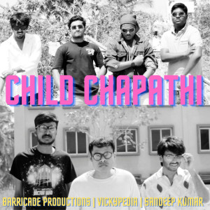 收聽Barricade Productions的Child Chapathi (Explicit)歌詞歌曲