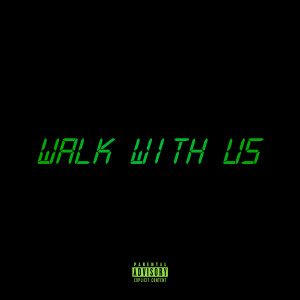 Album Walk With Us (Explicit) oleh Papiindacutt
