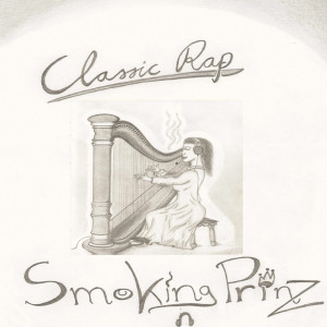 ดาวน์โหลดและฟังเพลง Classic Rap (Explicit) พร้อมเนื้อเพลงจาก SmokingPrinz