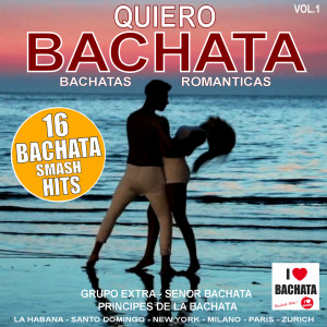Various的专辑Quiero Bachata!, Vol. 1 (Bachatas Romanticas) (Explicit)
