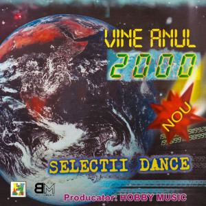 Album Selectii Dance - Vine anul 2000! from UNIC