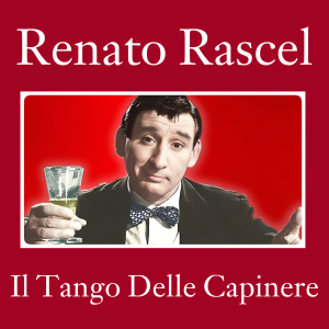 Album Il Tango delle Capinere (Parodia di renato rascel "Il tango delle 21, 15") from Renato Rascel