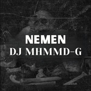 Nemen dari DJ MHMMD-G