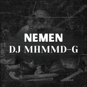 Dengarkan Nemen lagu dari DJ MHMMD-G dengan lirik