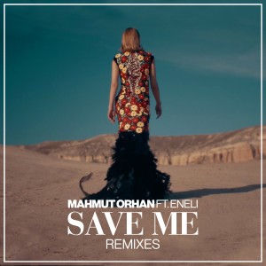 Album Save Me (Remixes) from Mahmut Orhan