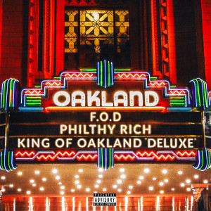Philthy Rich的專輯King of Oakland (Deluxe) (Explicit)