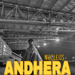 อัลบัม Andhera ศิลปิน Nucleus