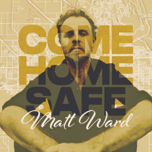 Matt Ward的專輯Come Home Safe