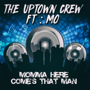 The Uptown Crew的專輯Momma Here Comes That Man (Explicit)