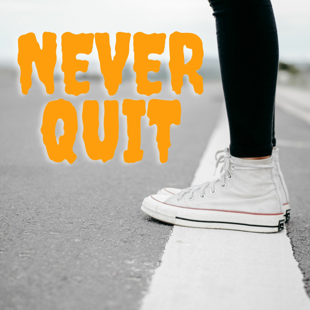 Never Quit