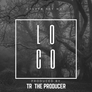 Listen to Loco (Explicit) song with lyrics from Golden Boy Muj