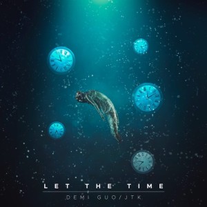 Dengarkan lagu Let the time (完整版) nyanyian JTK. dengan lirik