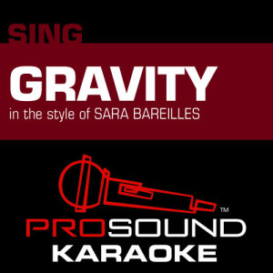 收聽ProSound Karaoke Band的Gravity (Karaoke Lead Vocal Demo)歌詞歌曲