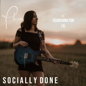 Dengarkan Socially Done lagu dari Phia dengan lirik