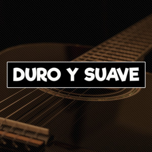 อัลบัม Duro y Suave ศิลปิน Duro y Suave