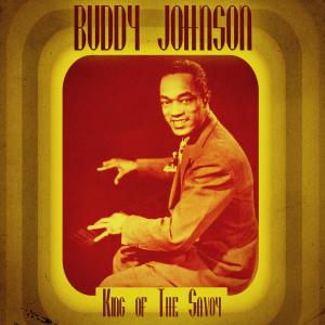 Buddy Johnson的專輯King of the Savoy (Remastered)