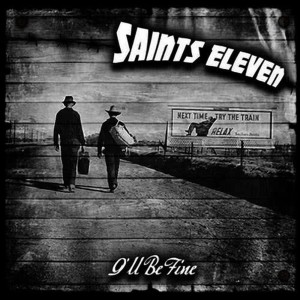 收聽Saints Eleven的I'll Be Fine歌詞歌曲
